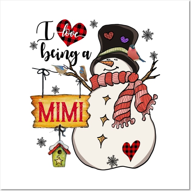 Grandma Gifts I Love Being A Mimi Snowman Matching Family Christmas Gifts Wall Art by BestFamilyTee